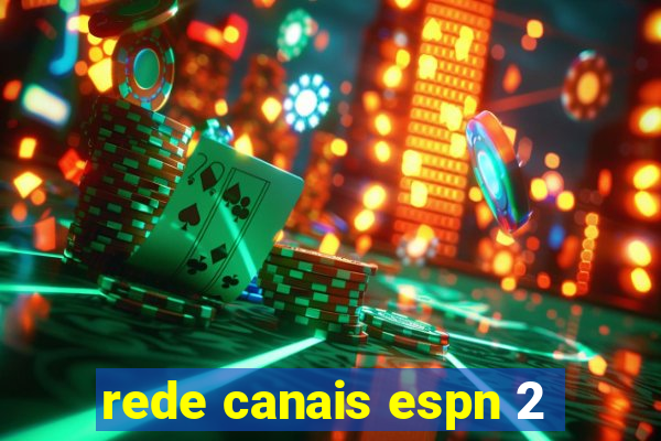 rede canais espn 2